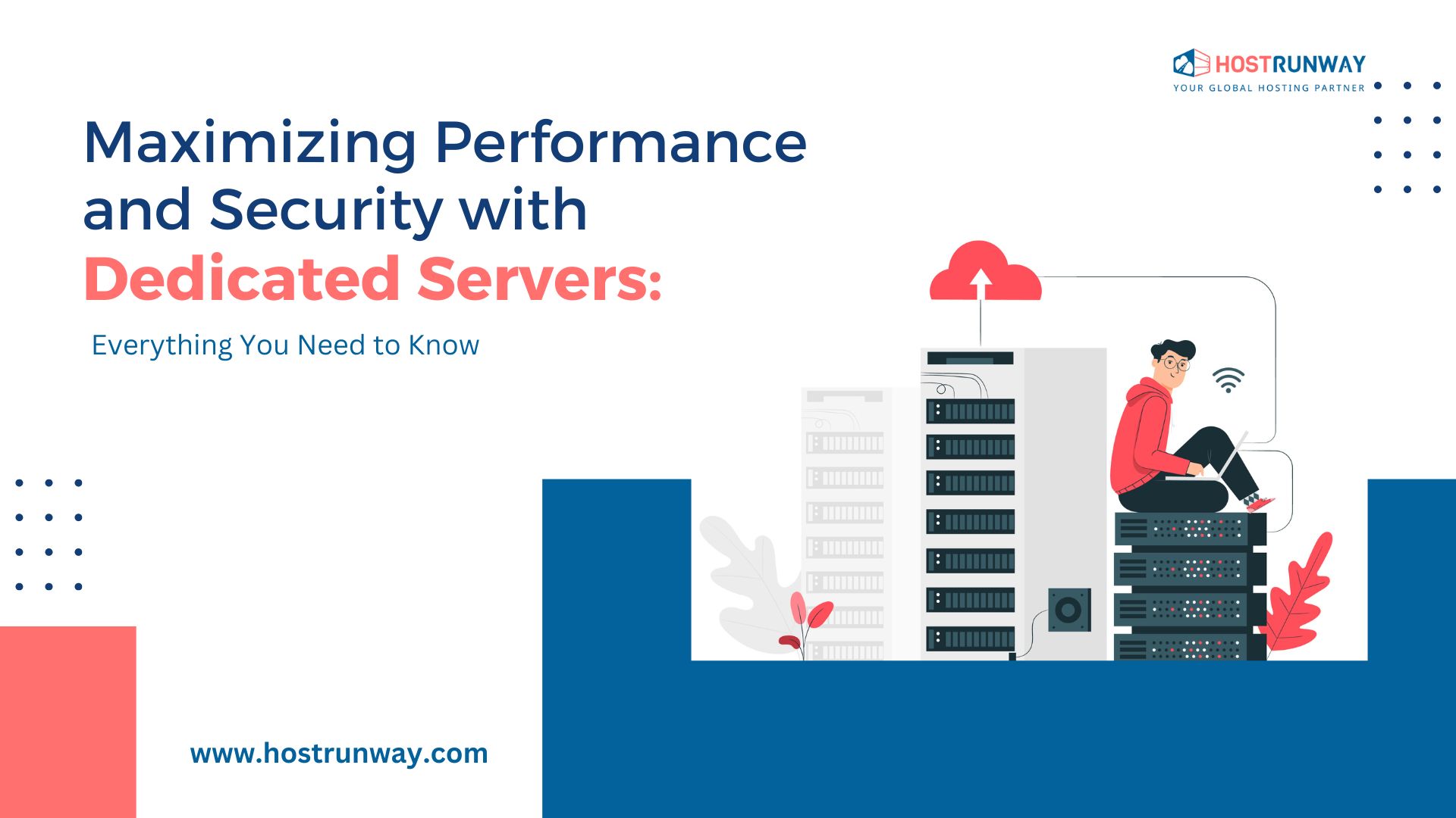 Maximizing Performance and Security with Dedicated Servers: Everything You Need to Know